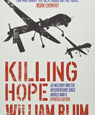 Killing Hope US Military and CIA Interventions since World War II Paperback July 14 2022 0